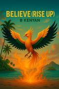 BELIEVE (RISE UP) — B KENYAN | Digital Single